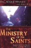 The Ministry Of The Saints: Rediscovering The Destiny of Every Believer