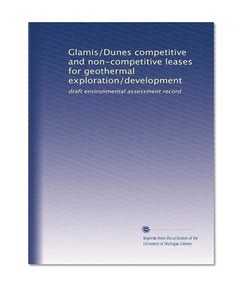 Glamis/Dunes competitive and non-competitive leases for geothermal exploration/development: draft environmental assessment record