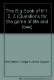 The Big Book of If.1, 2, 3 (Questions for the game of life and love)