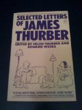 Selected Letters of James Thurber. Edited by Helen Thurber & Edward Weeks