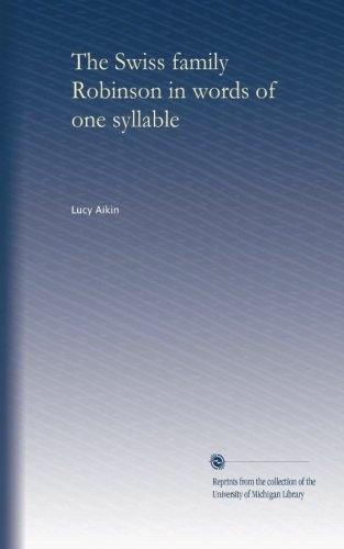 The Swiss family Robinson in words of one syllable
