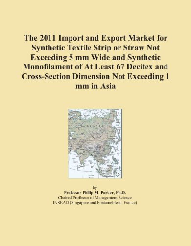 The 2011 Import and Export Market for Synthetic Textile Strip or Straw Not Exceeding 5 mm Wide and Synthetic Monofilament of At Least 67 Decitex and Cross-Section Dimension Not Exceeding 1 mm in Asia