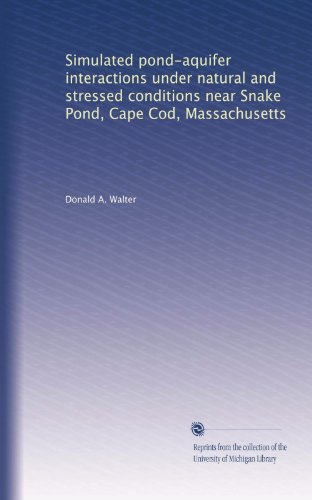 Simulated pond-aquifer interactions under natural and stressed conditions near Snake Pond, Cape Cod, Massachusetts