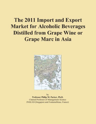 The 2011 Import and Export Market for Alcoholic Beverages Distilled from Grape Wine or Grape Marc in Asia