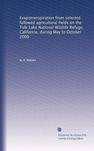 Evapotranspiration from selected fallowed agricultural fields on the Tule Lake National Wildlife Refuge, California, during May to October 2000
