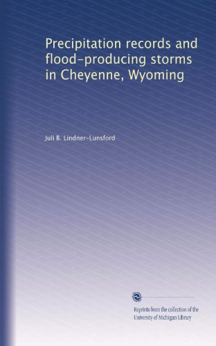 Precipitation records and flood-producing storms in Cheyenne, Wyoming