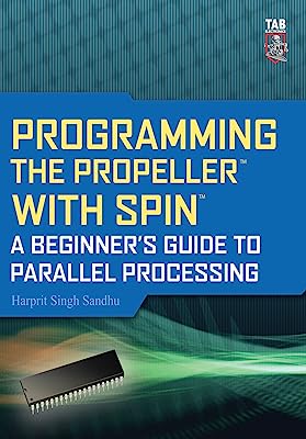Programming the Propeller with Spin: A Beginner's Guide to Parallel Processing (Tab Electronics)