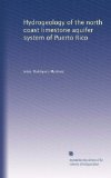 Hydrogeology of the north coast limestone aquifer system of Puerto Rico