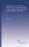 Changes in cross-section geometry and channel volume in two reaches of the Kankakee River in Illinois, 1959-94