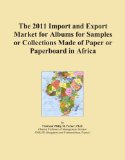 The 2011 Import and Export Market for Albums for Samples or Collections Made of Paper or Paperboard in Africa