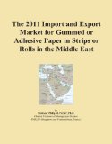 The 2011 Import and Export Market for Gummed or Adhesive Paper in Strips or Rolls in the Middle East