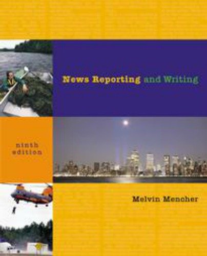 News Reporting and Writing _ 9th edition.
