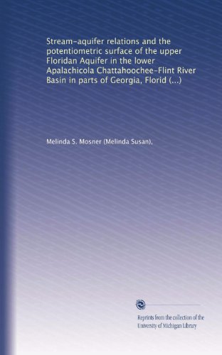 Stream-aquifer relations and the potentiometric surface of the upper Floridan Aquifer in the lower Apalachicola Chattahoochee-Flint River Basin in parts of Georgia, Florida, and Alabama, 1999-2000