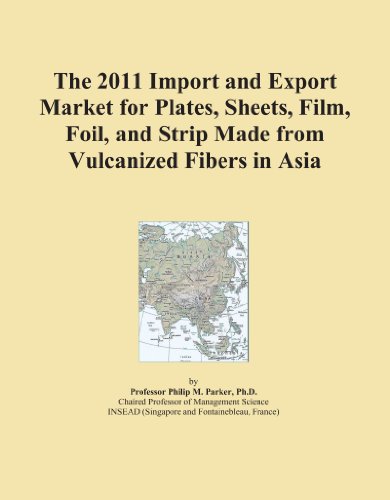 The 2011 Import and Export Market for Plates, Sheets, Film, Foil, and Strip Made from Vulcanized Fibers in Asia