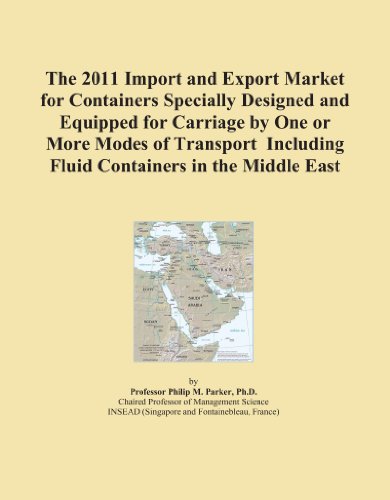 The 2011 Import and Export Market for Containers Specially Designed and Equipped for Carriage by One or More Modes of Transport Including Fluid Containers in the Middle East