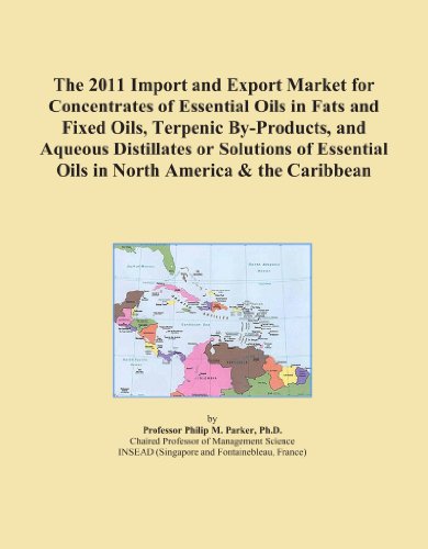 The 2011 Import and Export Market for Concentrates of Essential Oils in Fats and Fixed Oils, Terpenic By-Products, and Aqueous Distillates or ... Oils in North America & the Caribbean