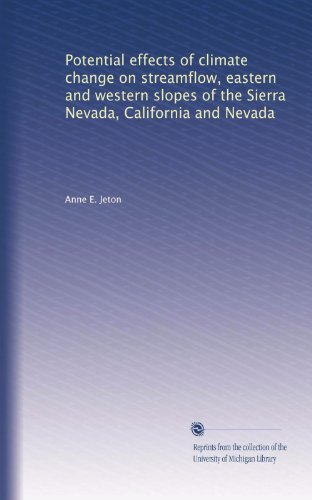 Potential effects of climate change on streamflow, eastern and western slopes of the Sierra Nevada, California and Nevada
