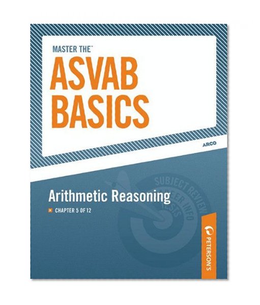 Master the ASVAB Basics--Arithmetic Reasoning: Chapter 5 of 12