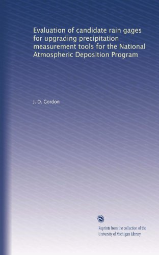 Evaluation of candidate rain gages for upgrading precipitation measurement tools for the National Atmospheric Deposition Program