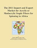 The 2011 Import and Export Market for Acrylic or Modacrylic Staple Fibers for Spinning in Africa