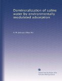 Demineralization of saline water by environmentally modulated adsorption