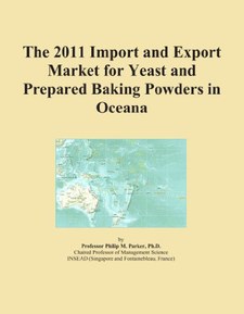 The 2011 Import and Export Market for Yeast and Prepared Baking Powders in Oceana
