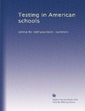 Testing in American schools: asking the right questions : summary