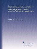 Continuous counter-current ion exchange removal of calcium from sea water to prevent scaling of distillation equipment