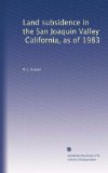 Land subsidence in the San Joaquin Valley, California, as of 1983
