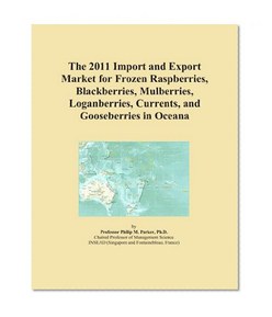 The 2011 Import and Export Market for Frozen Raspberries, Blackberries, Mulberries, Loganberries, Currents, and Gooseberries in Oceana