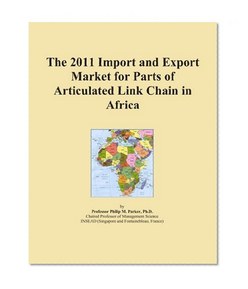 The 2011 Import and Export Market for Parts of Articulated Link Chain in Africa