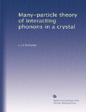 Many-particle theory of interacting phonons in a crystal