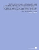 The general Ahiman rezon and freemason's guide: containing monitorial instructions in the degrees of entered apprentice, fellow-craft and master mason ... cemeteries : also, an appendix ... [1893]
