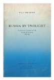 Russia by Twilight. a Selection of Articles on the Events of One Year 1955-56
