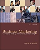 Business Marketing: Connecting Strategy, (text only) 4 edition by F.R.Dwyer.J.Tanner