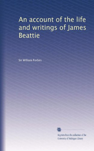 An account of the life and writings of James Beattie (Volume 2)