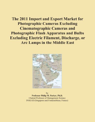 The 2011 Import and Export Market for Photographic Cameras Excluding Cinematographic Cameras and Photographic Flash Apparatus and Bulbs Excluding Electric ... Discharge, or Arc Lamps in the Middle East