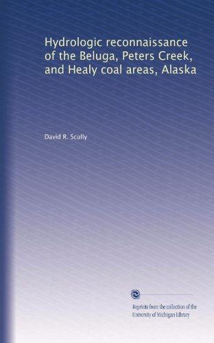 Hydrologic reconnaissance of the Beluga, Peters Creek, and Healy coal areas, Alaska