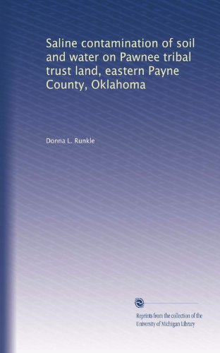 Saline contamination of soil and water on Pawnee tribal trust land, eastern Payne County, Oklahoma