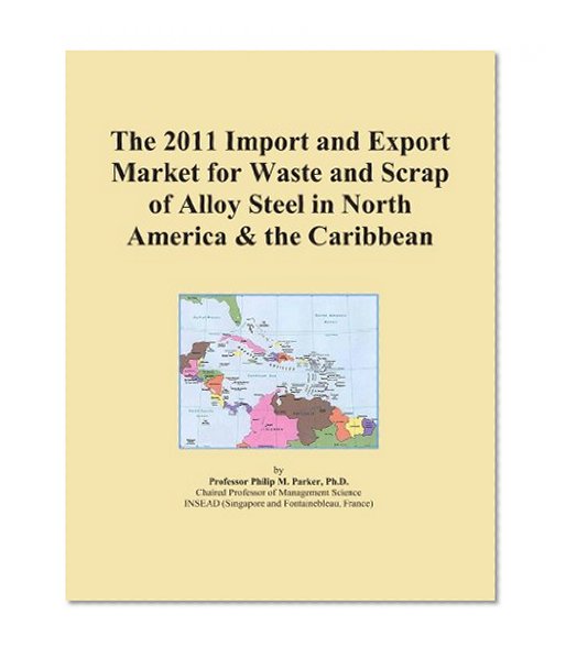 The 2011 Import and Export Market for Waste and Scrap of Alloy Steel in North America & the Caribbean