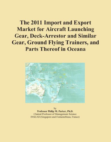 The 2011 Import and Export Market for Aircraft Launching Gear, Deck-Arrestor and Similar Gear, Ground Flying Trainers, and Parts Thereof in Oceana