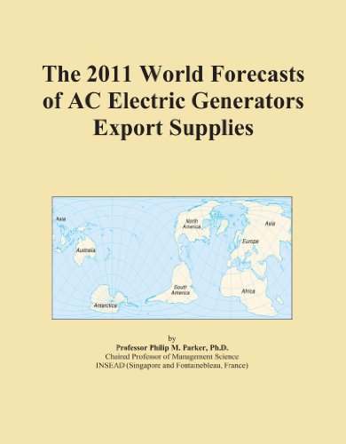 The 2011 World Forecasts of AC Electric Generators Export Supplies