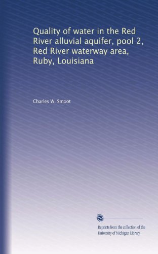 Quality of water in the Red River alluvial aquifer, pool 2, Red River waterway area, Ruby, Louisiana