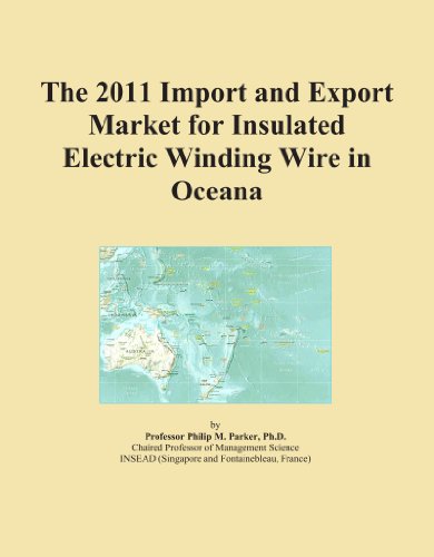 The 2011 Import and Export Market for Insulated Electric Winding Wire in Oceana