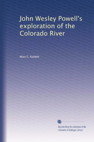 John Wesley Powell's exploration of the Colorado River