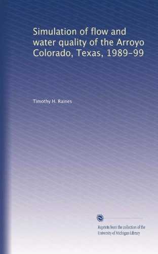 Simulation of flow and water quality of the Arroyo Colorado, Texas, 1989-99