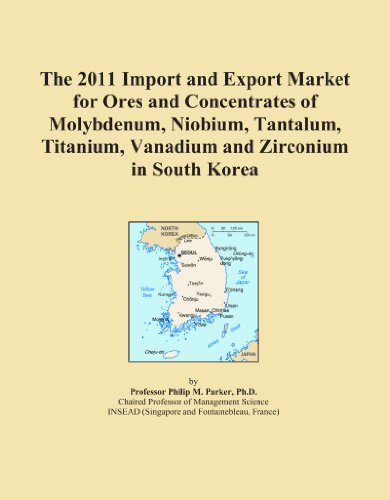 The 2011 Import and Export Market for Ores and Concentrates of Molybdenum, Niobium, Tantalum, Titanium, Vanadium and Zirconium in South Korea