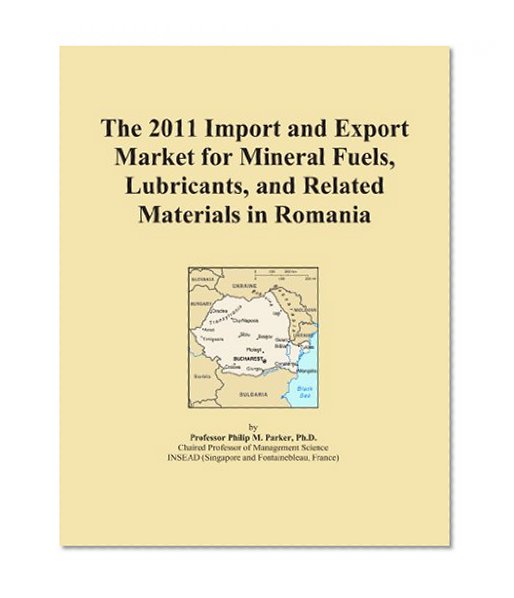 The 2011 Import and Export Market for Mineral Fuels, Lubricants, and Related Materials in Romania