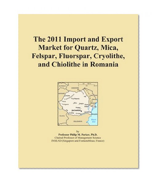 The 2011 Import and Export Market for Quartz, Mica, Felspar, Fluorspar, Cryolithe, and Chiolithe in Romania