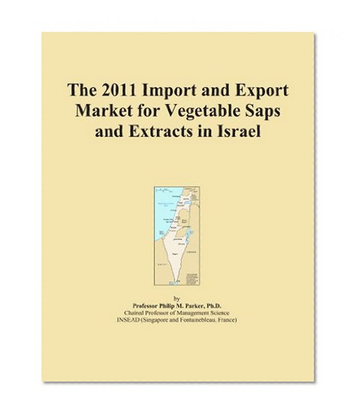 The 2011 Import and Export Market for Vegetable Saps and Extracts in Israel
